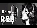 Download Lagu [R\u0026B Relax] cozy music / Chill / For work / calm / Relax / Study  ► Soul music.