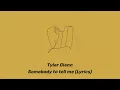 Somebody to tell me - Tyler Glenn (Lyrics)