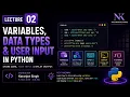 LECTURE - 02 VARIABLES DATA TYPES USER INPUT PYTHON PROGRAMMING KARANJOT SINGH