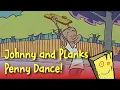 Johnny and Planks Penny Dance - Stuck In Ed
