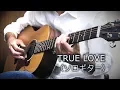 Download Lagu TRUE LOVE / 藤井フミヤ（ソロギター・カバー）