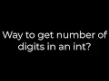 Java Way to get number of digits in an int 5solution
