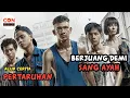 Lagu BERJUANG BERSAMA DEMI SANG AYAH || ALUR CERITA FILM PERTARUHAN