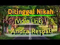 Download Lagu Andra Respati- Ditinggal Nikah (Lirik Lagu)