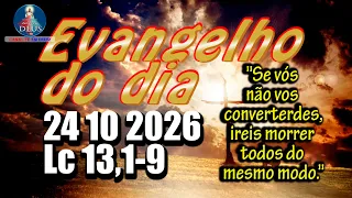Evangelho do dia 24 de Outubro | Lc 13,1-9 | Com Reflexão e Oração