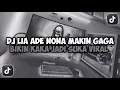 Download Lagu DJ LIA ADE NONA MAKIN GAGA BIKIN KAKA JADI SUKA VIRAL TIKTOK SLOW FULL SONG MAMAN FVNDY 2025
