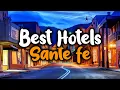 Best Hotels In Sante Fe NM - For Families Couples Work Trips Luxury Budget