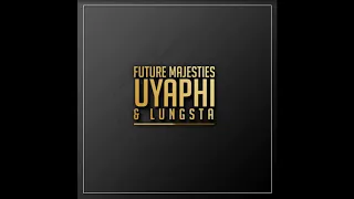 future majesties u0026 lungsta uyaphi
