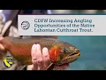 CDFW Providing Angling Opportunities Through Lahontan Cutthroat Trout Stocking