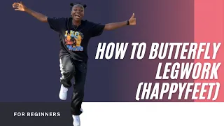 how to do the butterfly legwork happy feet dance tutorial