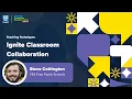 Ignite Classroom Collaboration - CodeHS Virtual Teacher Conference 2024