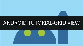 Android Tutorial-Grid View Edureka