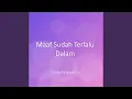 Download Lagu Maaf Sudah Terlalu Dalam