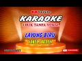 Download Lagu LAYUNG BIRU  -  WULAN  ( karaoke version)  lirik tanpa vokal