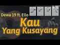 Download Lagu Dewa 19 ft Ello - Kau Yang Kusayang Chord Gitar