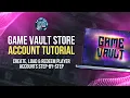 Game Vault Store Account Tutorial for Distributors Agents Create Load Redeem Player Accounts