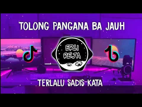 Download MP3 DJ TOLONG PANGANA BA JAUH x TERLALU SADIS KATA VERSI KOPLO VIRAL TIKTOK