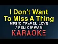Download Lagu I Don't Want To Miss A Thing - Music Travel Love ft  Felix Irwan | KARAOKE | Acoustic Version