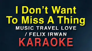 i dont want to miss a thing music travel love ft felix irwan karaoke acoustic version