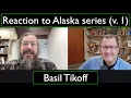 Basil Tikoff - Reaction to Alaska Series - volume 1