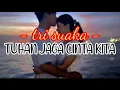 tri suaka - tuhan jaga cinta kita (video lirik)