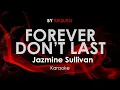 Forever Don t Last Jazmine Sullivan karaoke