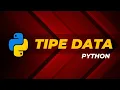 Dasar Python - 05 TIPE DATA