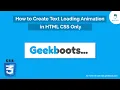 How to Create Text Loading Animation in HTML CSS Only Geekboots