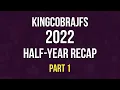 KingCobraJFS 2022 Half-Year Recap - Part 1