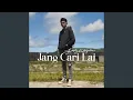 Download Lagu Jang Cari Lai