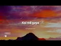 Koi Mil Gaya - Kavita Krishnamurthy, Udit Narayan, Alka Yagnik | Lyrics | Translation |