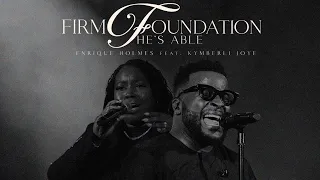 enrique holmes firm foundation hes able ft kymberli joye