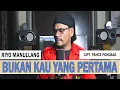 Download Lagu Bukan Kau Yang Pertama - Cipt. Pance Pondaag - Riyo Manullang ( Cover )