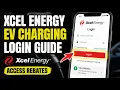 How to login to Xcel Energy EV charging to access rebates - Complete Guide