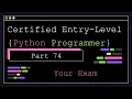 Certified Entry Level Python Programmer - Part 74