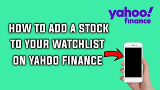 How to Add a Stock to Your Watch List on Yahoo Finance