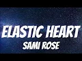 Download Lagu Sami Rose- Elastic Heart ( Lyrics )