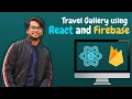Let s build a Travel Gallery using React and Firebase V9