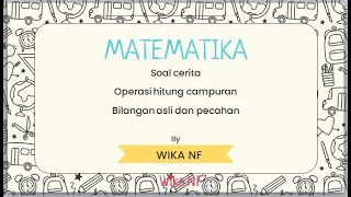 Download Soal cerita operasi hitung campuran bilangan asli dan pecahan #Matematika #kelas5 MP3