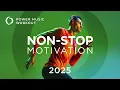 Download Lagu 2025 Non-Stop Motivation (132 BPM) by Power Music Workout