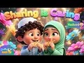Sharing is Caring Islamic Kids Song for Kindness Friendship Muslim Kids Songs and Rhymes