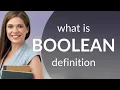 Boolean what is BOOLEAN definition