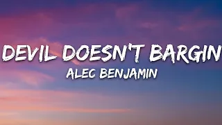 Alec Benjamin Devil Doesn T Bargain Lyrics 
