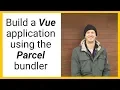 Build a Vue application with Parcel