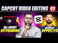 CapCut EDITING 02 All About KEYFRAMING Animation Types of Effects Shadab Alam