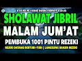 Lagu Sholawat Jibril Kamis Sore Paling Mustajab | Pembuka 1001 Pintu Rezeki \u0026 Kaya Raya Cepat