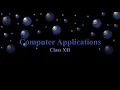 Class XII - ComputerApplications