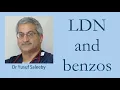 Low Dose Naltrexone LDN and Benzodiazepines Benzos - Dr Yusuf Saleeby