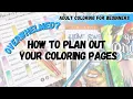 How To Plan Out Your Coloring Pages Adult Coloring for Beginners
