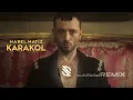 Mabel Matiz - Karakol (Sublibilal Remix)